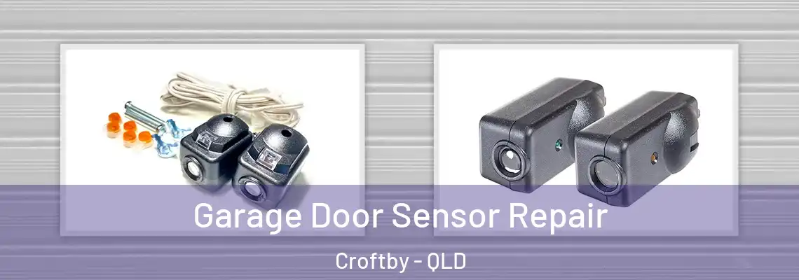 Garage Door Sensor Repair Croftby - QLD