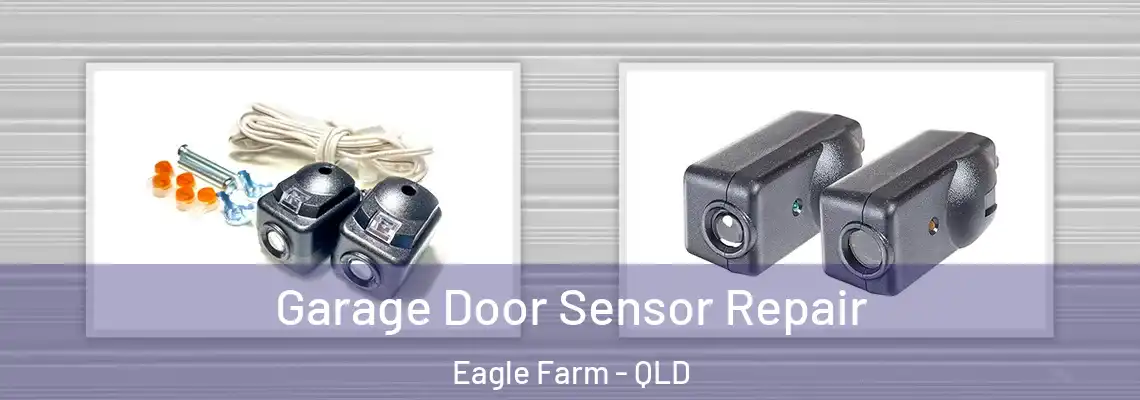  Garage Door Sensor Repair Eagle Farm - QLD