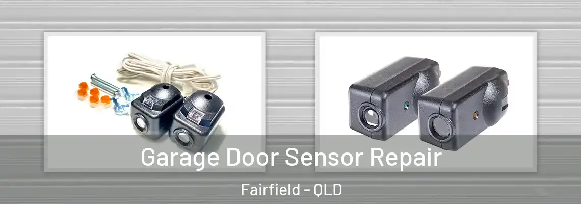 Garage Door Sensor Repair Fairfield - QLD