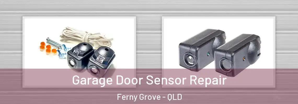 Garage Door Sensor Repair Ferny Grove - QLD