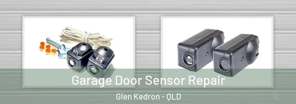 Garage Door Sensor Repair Glen Kedron - QLD