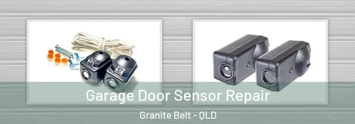  Garage Door Sensor Repair Granite Belt - QLD