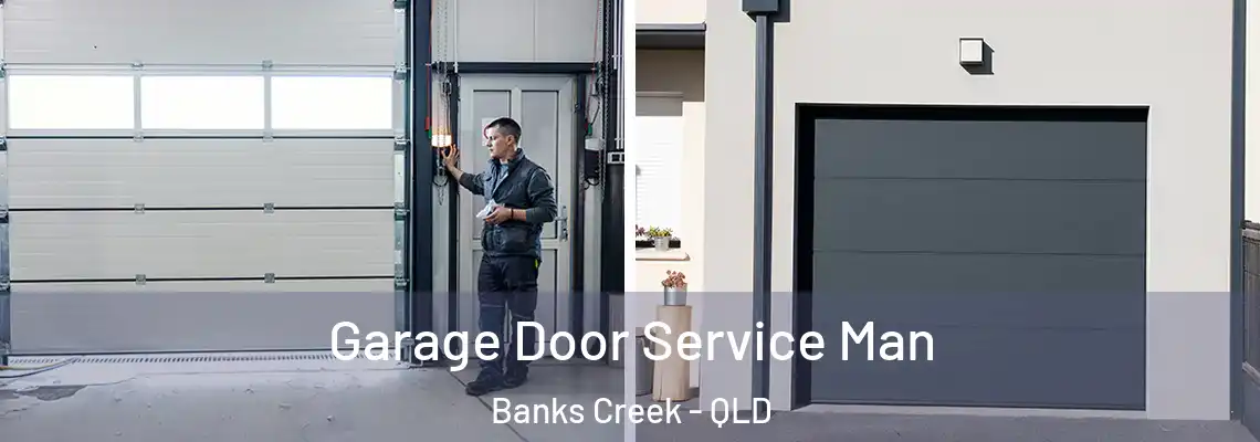Garage Door Service Man Banks Creek - QLD