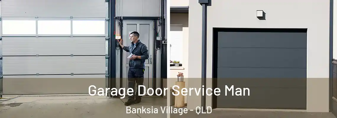 Garage Door Service Man Banksia Village - QLD