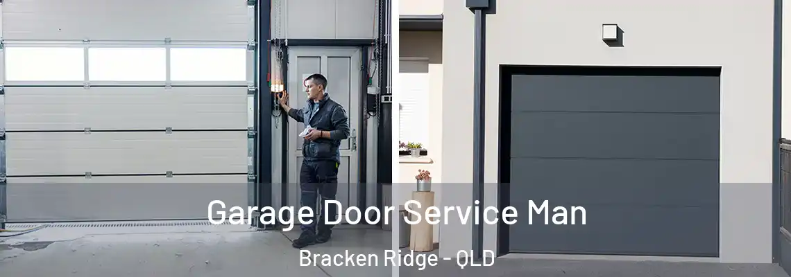 Garage Door Service Man Bracken Ridge - QLD