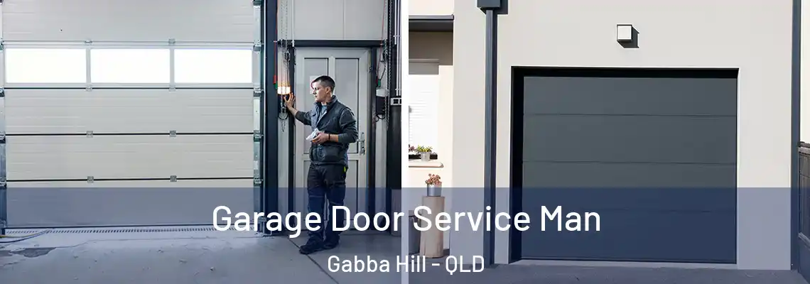 Garage Door Service Man Gabba Hill - QLD