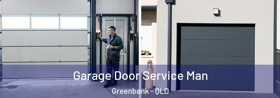 Garage Door Service Man Greenbank - QLD