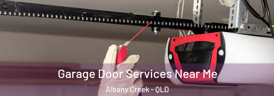 Garage Door Services Near Me Albany Creek - QLD