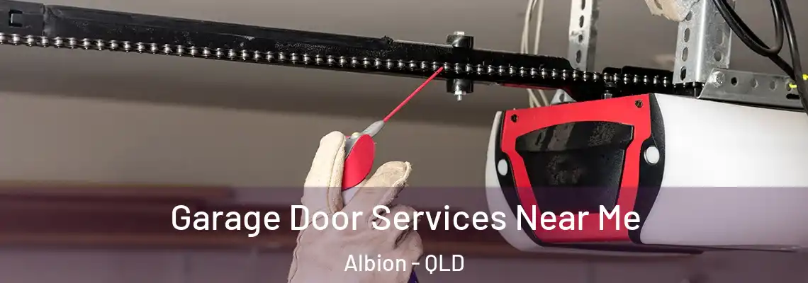 Garage Door Services Near Me Albion - QLD