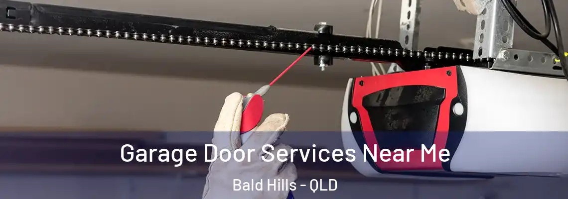 Garage Door Services Near Me Bald Hills - QLD