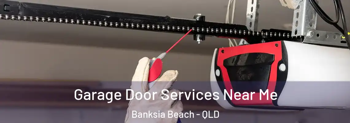 Garage Door Services Near Me Banksia Beach - QLD
