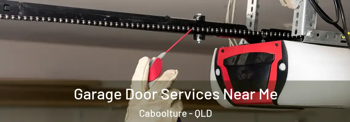 Garage Door Services Near Me Caboolture - QLD