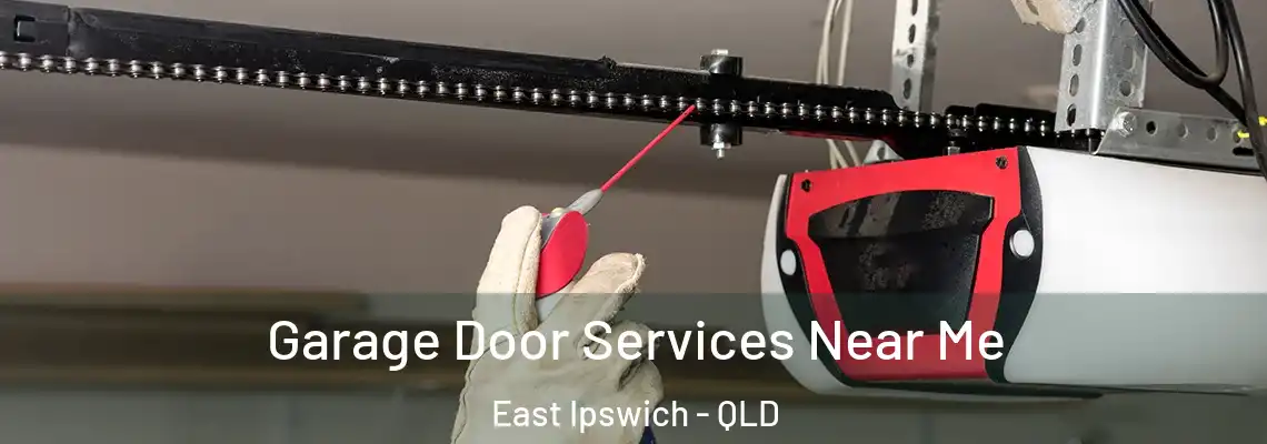 Garage Door Services Near Me East Ipswich - QLD