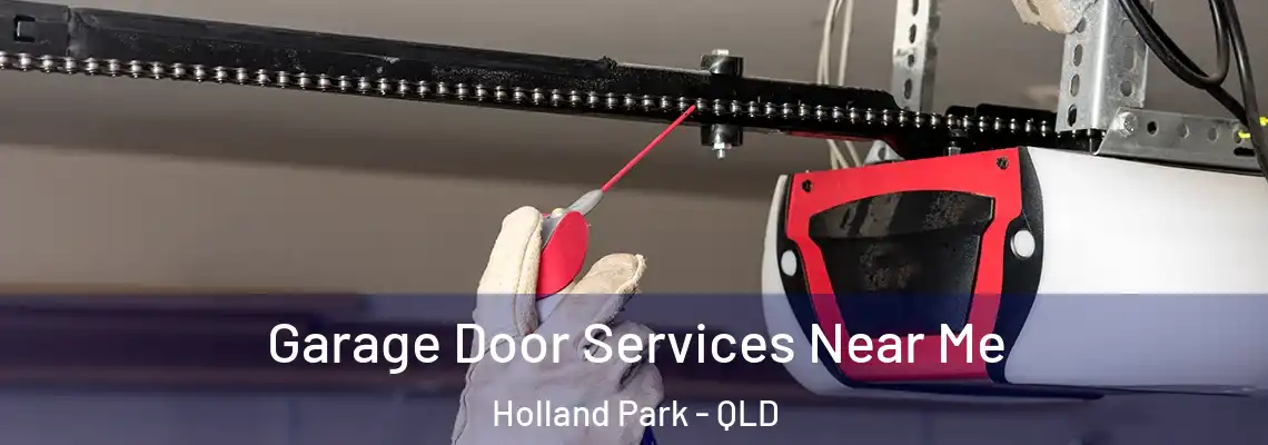Garage Door Services Near Me Holland Park - QLD
