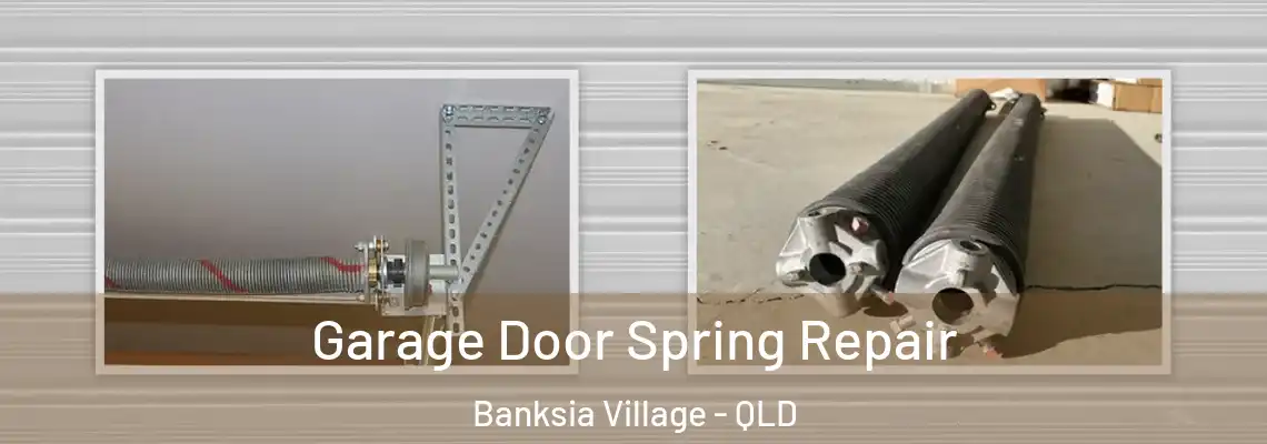  Garage Door Spring Repair Banksia Village - QLD