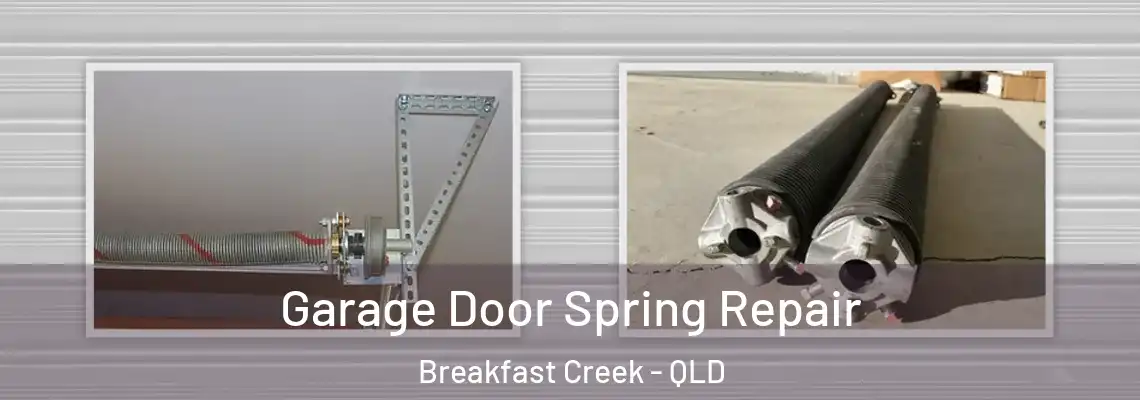 Garage Door Spring Repair Breakfast Creek - QLD