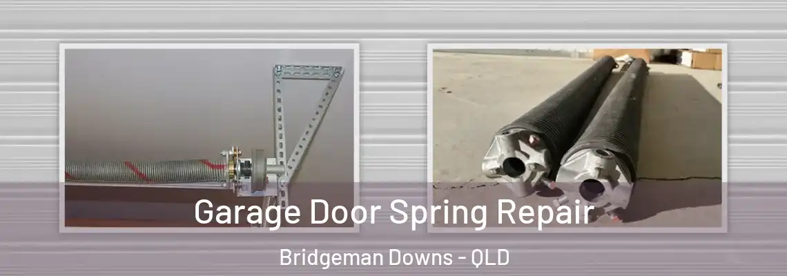 Garage Door Spring Repair Bridgeman Downs - QLD