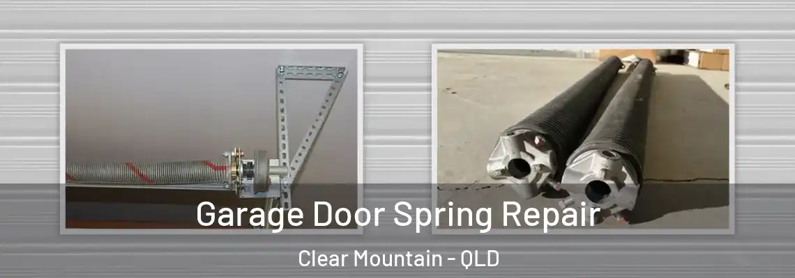 Garage Door Spring Repair Clear Mountain - QLD