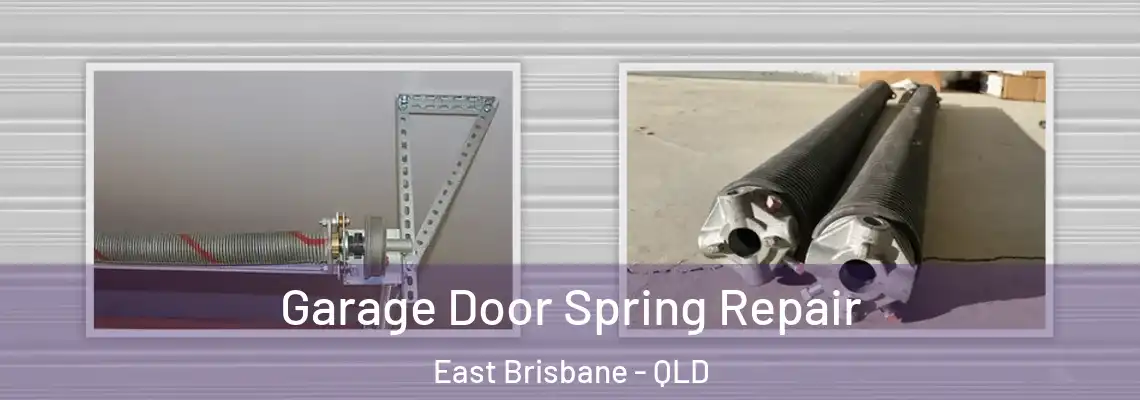 Garage Door Spring Repair East Brisbane - QLD