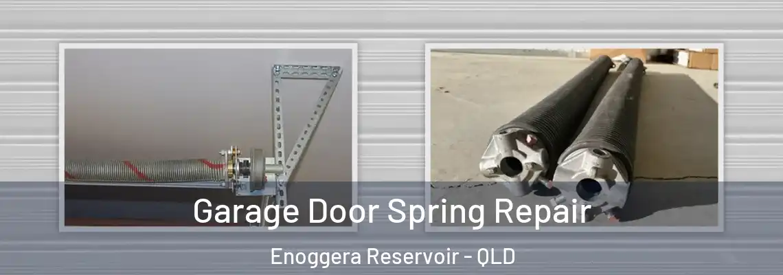 Garage Door Spring Repair Enoggera Reservoir - QLD
