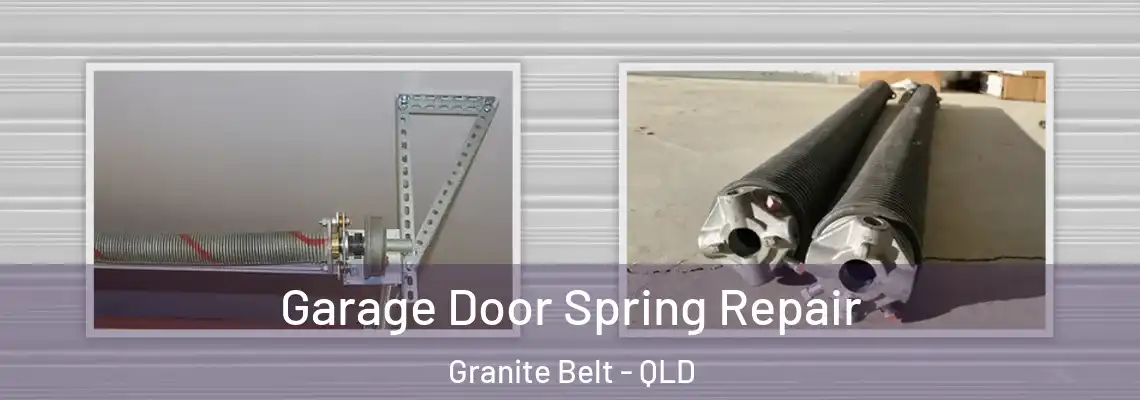 Garage Door Spring Repair Granite Belt - QLD