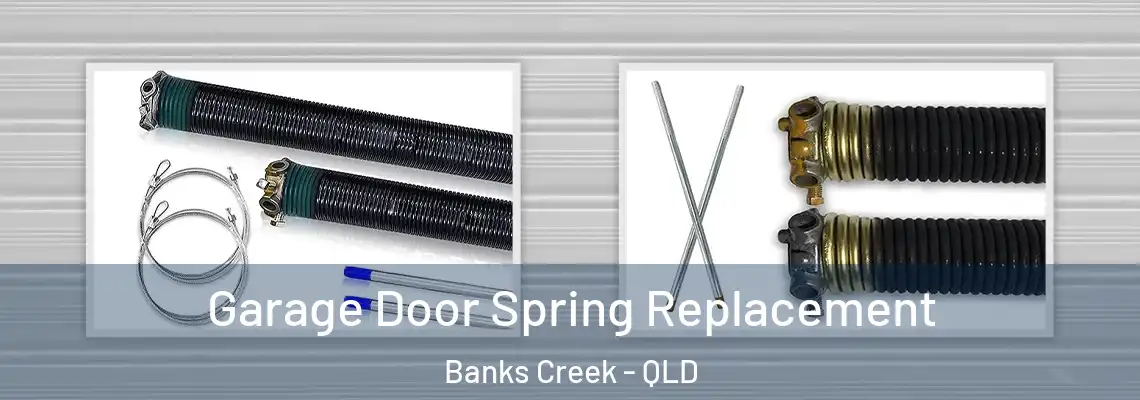 Garage Door Spring Replacement Banks Creek - QLD
