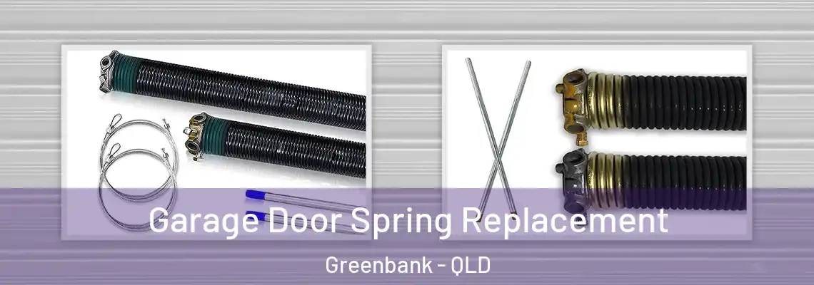 Garage Door Spring Replacement Greenbank - QLD