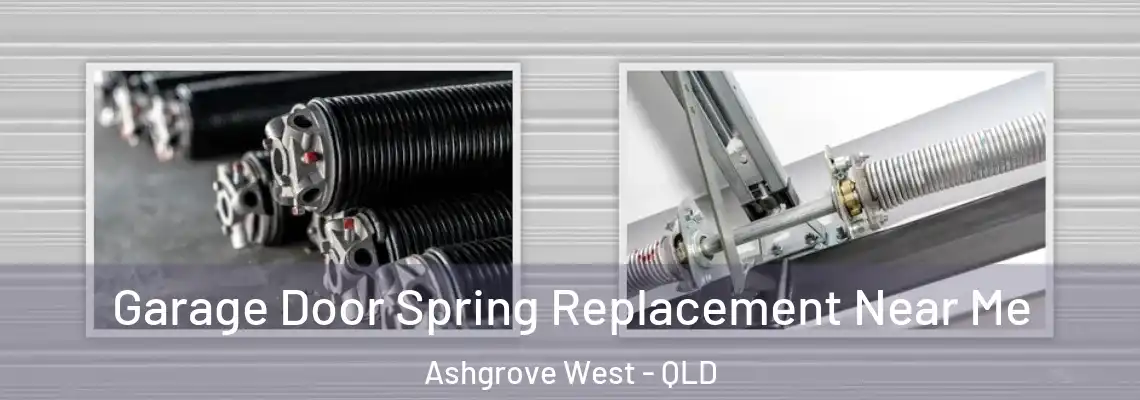  Garage Door Spring Replacement Near Me Ashgrove West - QLD