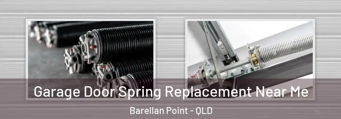 Garage Door Spring Replacement Near Me Barellan Point - QLD