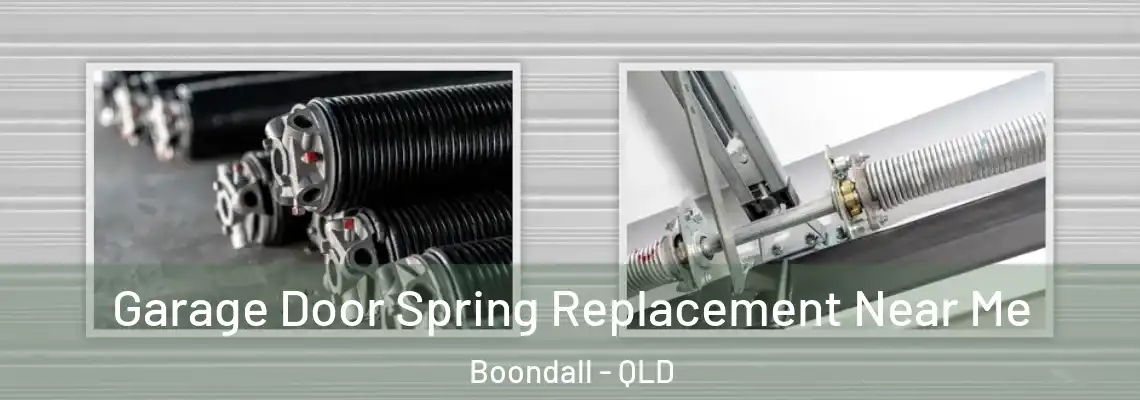  Garage Door Spring Replacement Near Me Boondall - QLD