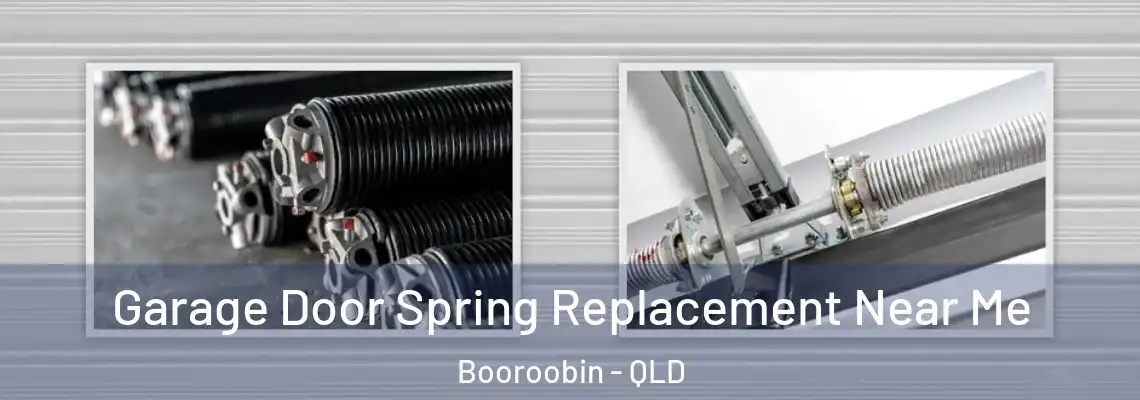  Garage Door Spring Replacement Near Me Booroobin - QLD