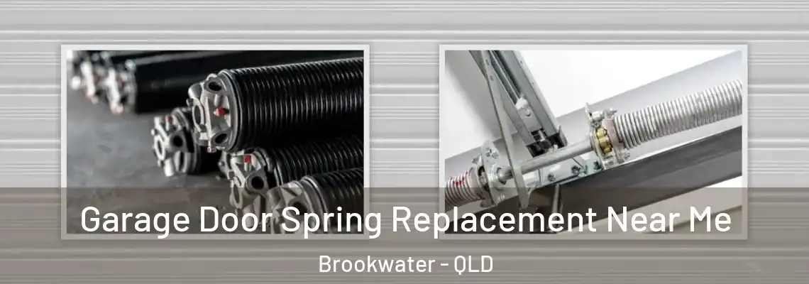 Garage Door Spring Replacement Near Me Brookwater - QLD