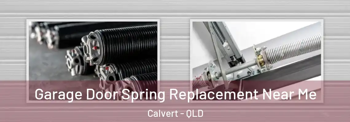 Garage Door Spring Replacement Near Me Calvert - QLD