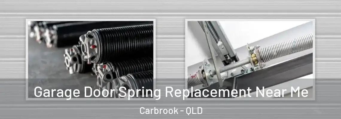 Garage Door Spring Replacement Near Me Carbrook - QLD