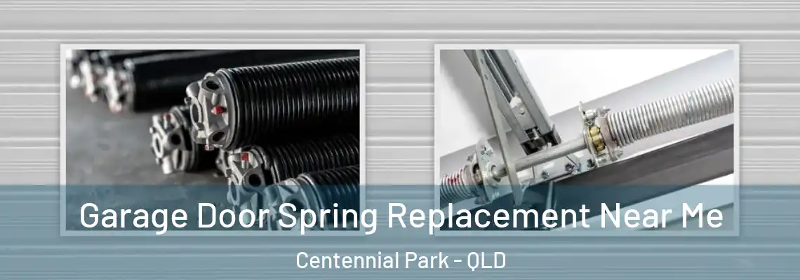 Garage Door Spring Replacement Near Me Centennial Park - QLD