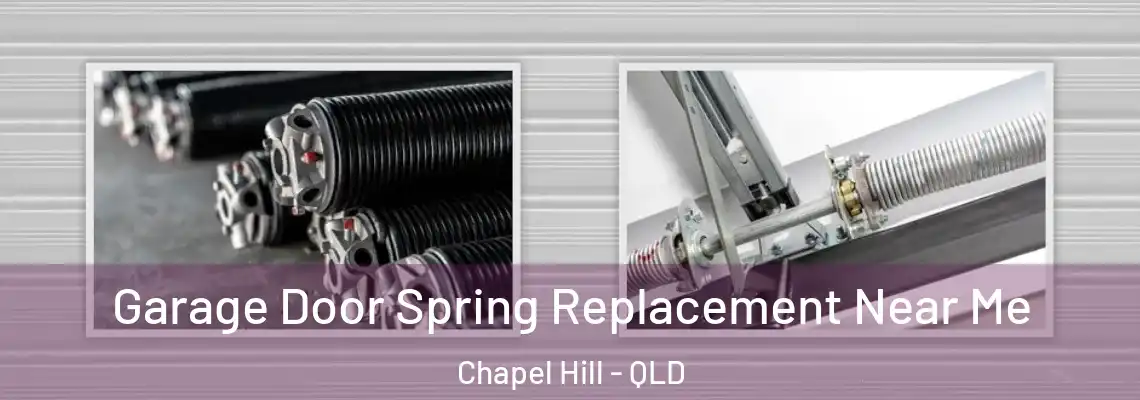  Garage Door Spring Replacement Near Me Chapel Hill - QLD