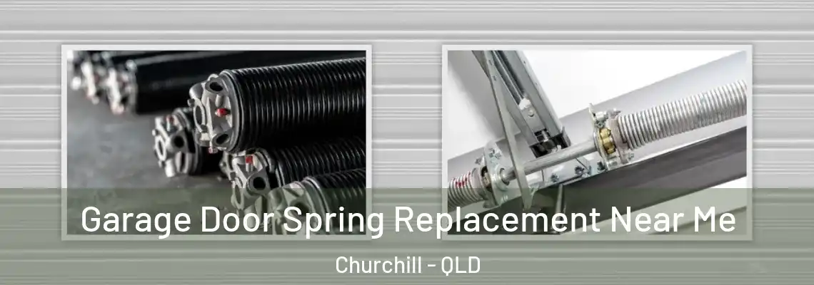 Garage Door Spring Replacement Near Me Churchill - QLD