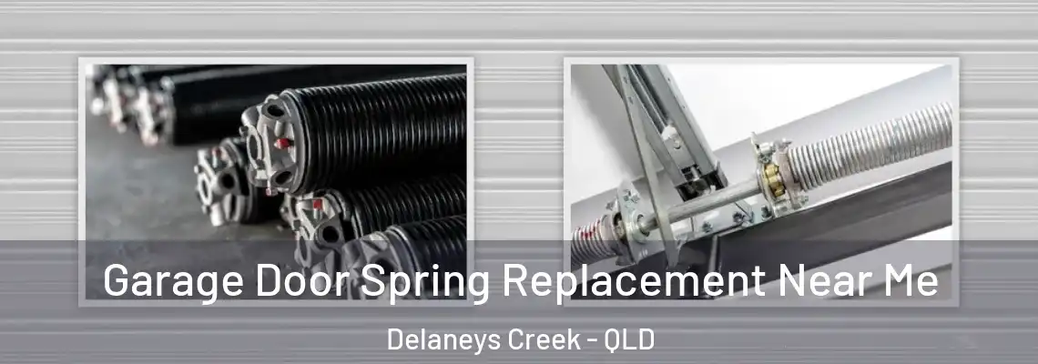 Garage Door Spring Replacement Near Me Delaneys Creek - QLD