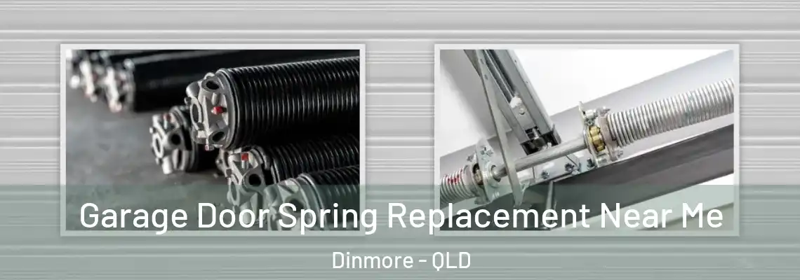 Garage Door Spring Replacement Near Me Dinmore - QLD
