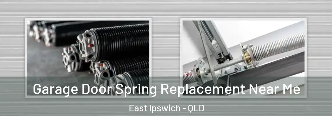 Garage Door Spring Replacement Near Me East Ipswich - QLD