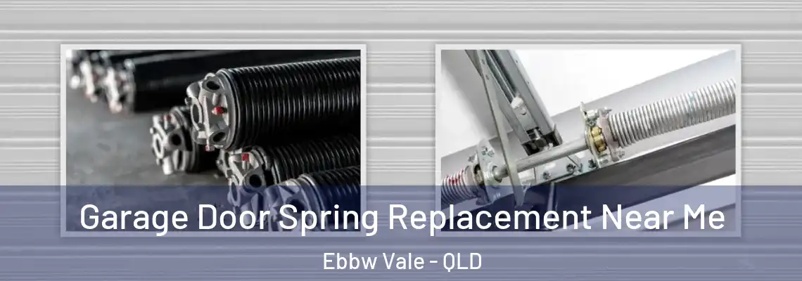  Garage Door Spring Replacement Near Me Ebbw Vale - QLD