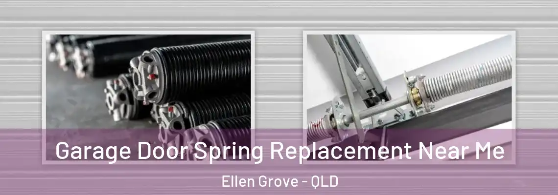 Garage Door Spring Replacement Near Me Ellen Grove - QLD