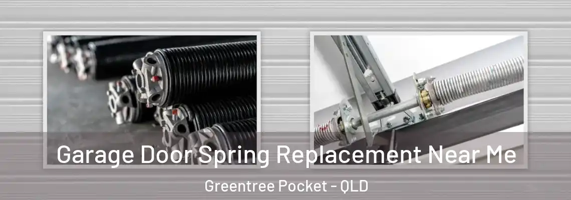 Garage Door Spring Replacement Near Me Greentree Pocket - QLD