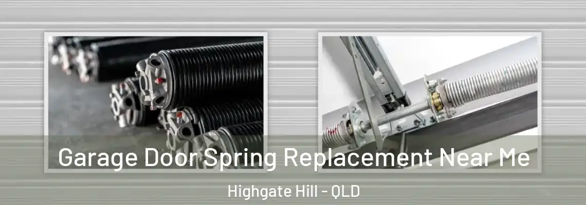 Garage Door Spring Replacement Near Me Highgate Hill - QLD