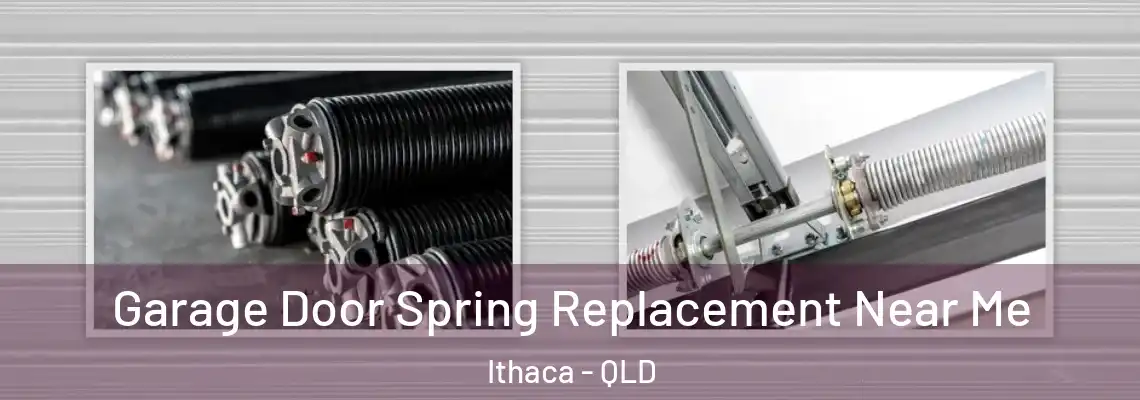  Garage Door Spring Replacement Near Me Ithaca - QLD
