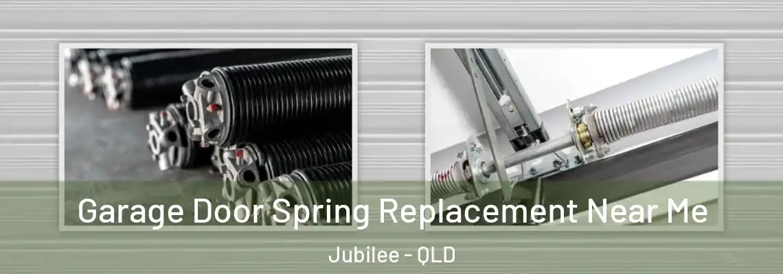  Garage Door Spring Replacement Near Me Jubilee - QLD
