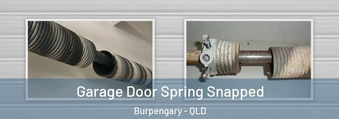 Garage Door Spring Snapped Burpengary - QLD