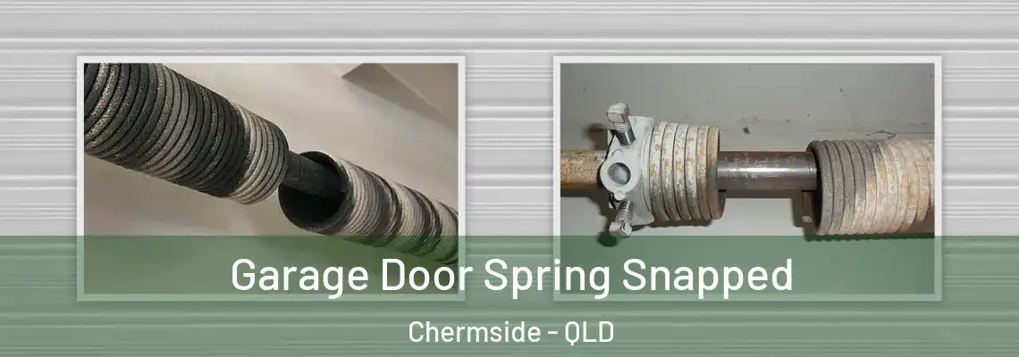 Garage Door Spring Snapped Chermside - QLD