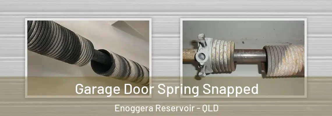 Garage Door Spring Snapped Enoggera Reservoir - QLD