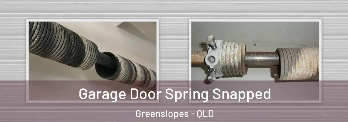 Garage Door Spring Snapped Greenslopes - QLD